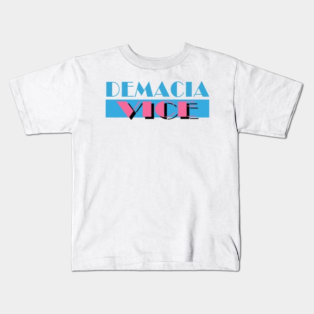 Demacia VICE Kids T-Shirt by DipsyBunStudios27